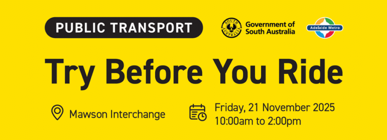 Yellow banner inviting people to a “Try Before You Ride” public transport event at Mawson Interchange, Friday, 21 November 2025, 10:00am–2:00pm. Government of South Australia and Adelaide Metro logos included.